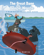 The Great Dane Boogie-Woogie: A Blue Bullet Books Sing-Along