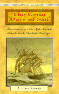 The Great Days of Sail: Reminiscences of a Tea-Clipper Captain - Shewan, Andrew, and MacGregor, David R (Introduction by)
