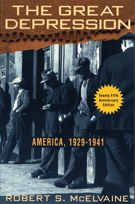 The Great Depression: America 1929-1941 - McElvaine, Robert S