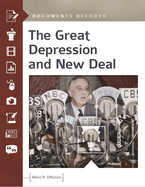 The Great Depression and New Deal: Documents Decoded