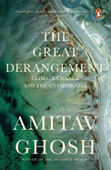 The Great Derangement: From bestselling author and winner of the 2018 Jnanpith Award: Climate Change and the Unthinkable