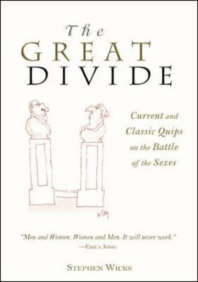 The Great Divide: Current and Classic Quips about the Battle of the Sexes - Wicks, Stephen