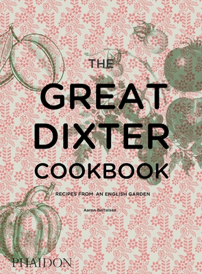 The Great Dixter Cookbook: Recipes from an English Garden - Bertelsen, Aaron