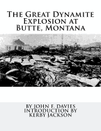 The Great Dynamite Explosion at Butte, Montana