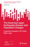 The Great East Japan Earthquake Disaster and Population Changes: A Population Geography of the Tohoku Region, Japan