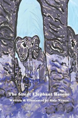 The Great Elephant Rescue - Loper, Joy (Editor), and Nemec-Green, Francie (Editor)