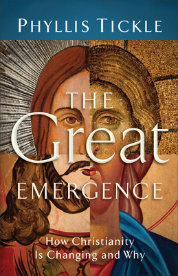 The Great Emergence: How Christianity Is Changing and Why - Tickle, Phyllis