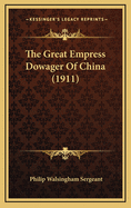 The Great Empress Dowager of China (1911)