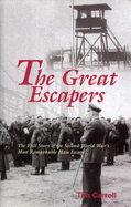 The Great Escapers: The Full Story of the Second World War's Most Remarkable Mass Escape