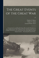 The Great Events of the Great War; a Comprehensive and Readable Source Record of the World's Great War, Emphasizing the More Important Events, and Presenting These as Complete Narratives in the Actual Words of the Chief Officials and Most Eminent...; v.3