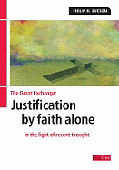The Great Exchange: Justification by Faith Alone in the Light of Recent Thought