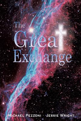 The Great Exchange - Pezzoni, Michael, and Wright, Jessie