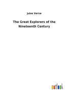 The Great Explorers of the Nineteenth Century