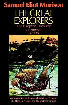 The Great Explorers: The European Discovery of America - Morison, Samuel Eliot, and Davidson, Frederick (Read by)