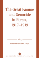 The Great Famine and Genocide in Persia, 1917-1919