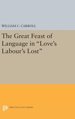 The Great Feast of Language in Love's Labour's Lost - Carroll, William C