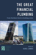 The Great Financial Plumbing: From Northern Rock to Banking Union