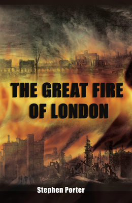 The Great Fire of London - Porter, Stephen