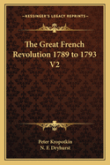 The Great French Revolution 1789 to 1793 V2