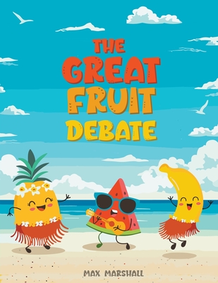 The Great Fruit Debate - Marshall, Max