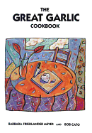 The great garlic cookbook
