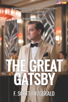 The Great Gatsby: English - Spanish Bilingual Edition - Libri, Lingo (Translated by), and Fitzgerald, F Scott