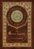 The Great Gatsby (Royal Collector's Edition) (Case Laminate Hardcover with Jacket)
