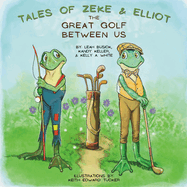 The Great Golf Between Us (Tales of Zeke and Elliot)