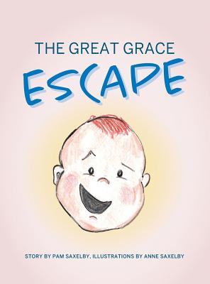 The Great Grace Escape - Saxelby, Pam