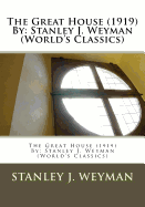 The Great House (1919) by: Stanley J. Weyman (World's Classics)