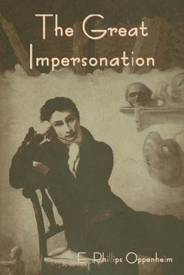 The Great Impersonation - Oppenheim, E Phillips