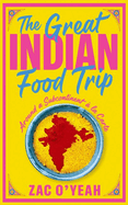 The Great Indian Food Trip: Around a Subcontinent ? la Carte