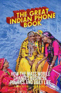 The Great Indian Phonebook: How the Mass Mobile Changes Business, Politics and Daily Life