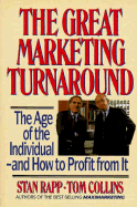 The Great Marketing Turnaround: The Age of the Individual, and How to Profit from It