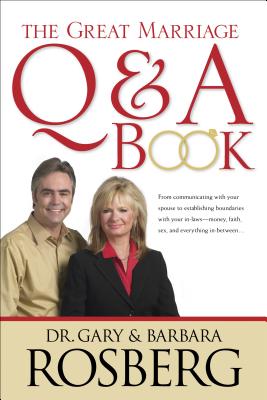 The Great Marriage Q & A Book - Rosberg, Gary, Dr., and Rosberg, Barbara