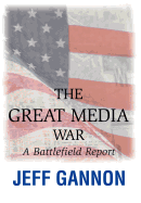 The Great Media War: A Battlefield Report