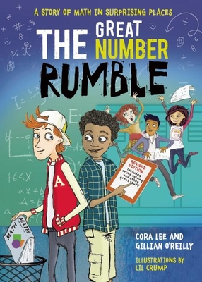 The Great Number Rumble: A Story of Math in Surprising Places - Lee, Cora, and O'Reilly, Gillian