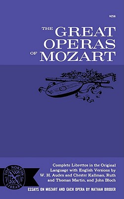 The Great Operas of Mozart - Broder, Nathan (Editor), and Auden, W H (Translated by), and Kallman, Chester (Translated by)