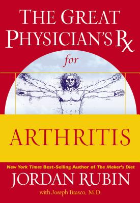 The Great Physician's RX for Arthritis - Rubin, Jordan, Mr., and Brasco, Joseph
