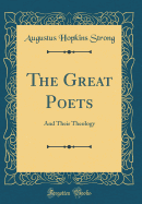 The Great Poets: And Their Theology (Classic Reprint)