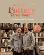 The Great Pottery Throw Down: 20 Projects to Create at Home