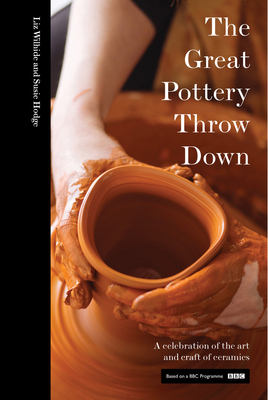 The Great Pottery Throw Down - Wilhide, Elizabeth, and Hodge, Susie