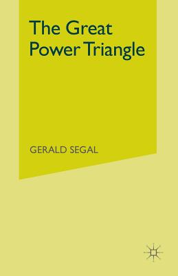 The Great Power Triangle - Segal, Gerald