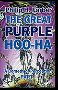 The Great Purple Hoo-Ha: A Comedy of Perception Part I
