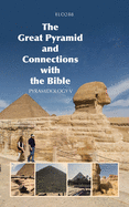 The Great Pyramid and Connections with the Bible: Pyramidology V