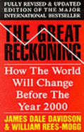 The Great Reckoning: How the World Will Change in the Depression of the 1990's - Davidson, James Dale, and Rees-Mogg, William