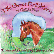 The Great Red Horse: A Colt Is Born