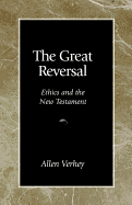 The Great Reversal: Ethics and the New Testament - Verhey, Allen