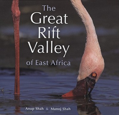 The Great Rift Valley of East Africa - Shah, Anup, and Shah, Manoj, Dr.