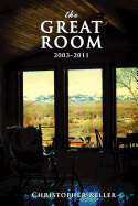 The Great Room 2003-2011 - Keller, Christopher